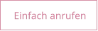 Einfach anrufen