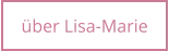 über Lisa-Marie
