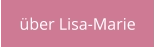 über Lisa-Marie