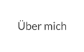 Über mich