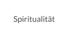 Spiritualität